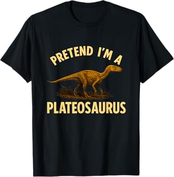 Pretend I'm A Plateosaurus Funny Easy Dinosaur Costume T-Shirt