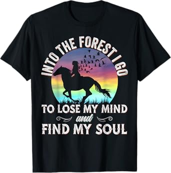 Into the Forest I go Horseback Riding Horse Lover Equestrian T-Shirt