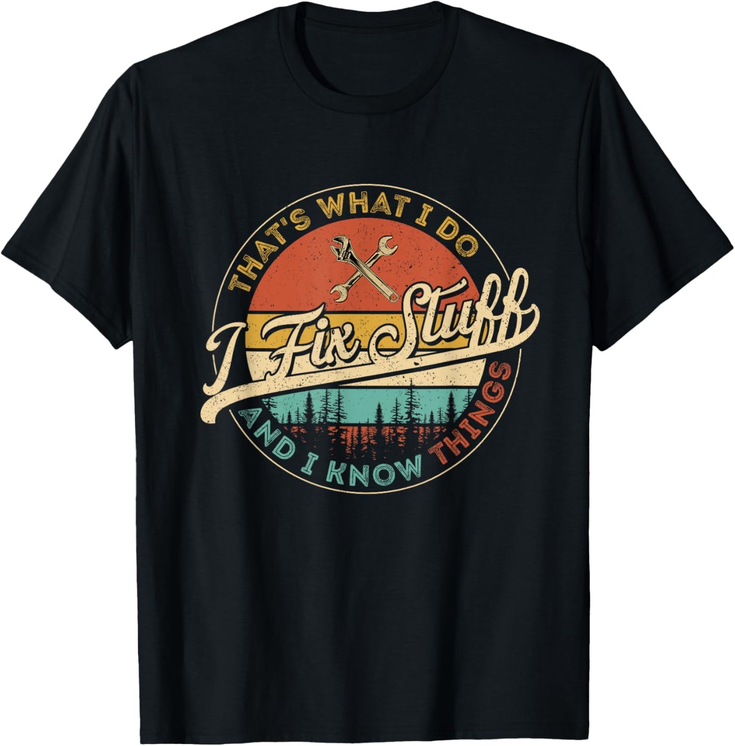 Vintage That's What I Do I Fix Stuff And I Know Things T-Shirt