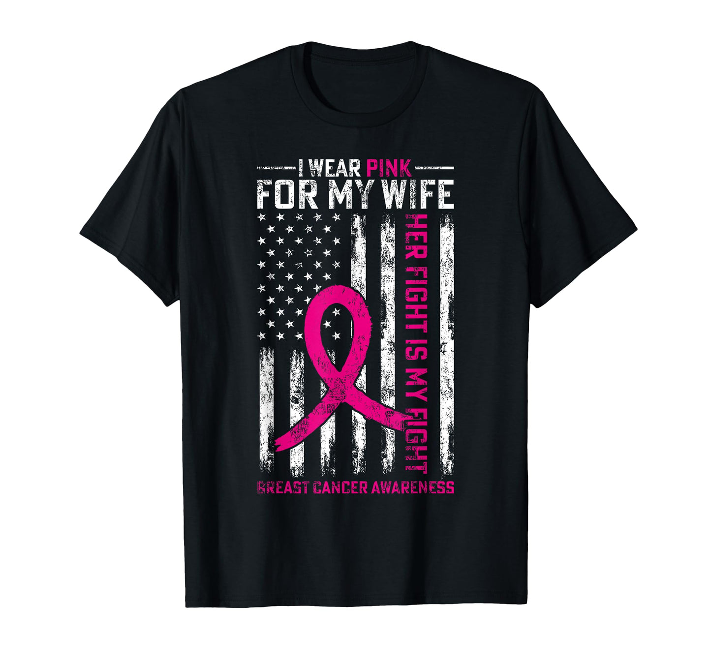 I Wear Pink For My Wife Breast Cancer Awareness AmericanFlag T-Shirt