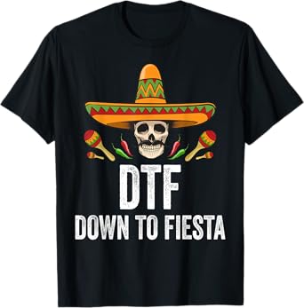 DTF Down To Fiesta Funny Mexican Skull Cinco De Mayo T-Shirt
