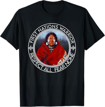 First Nations Warrior Respect All Fear None Indigenous Women T-Shirt