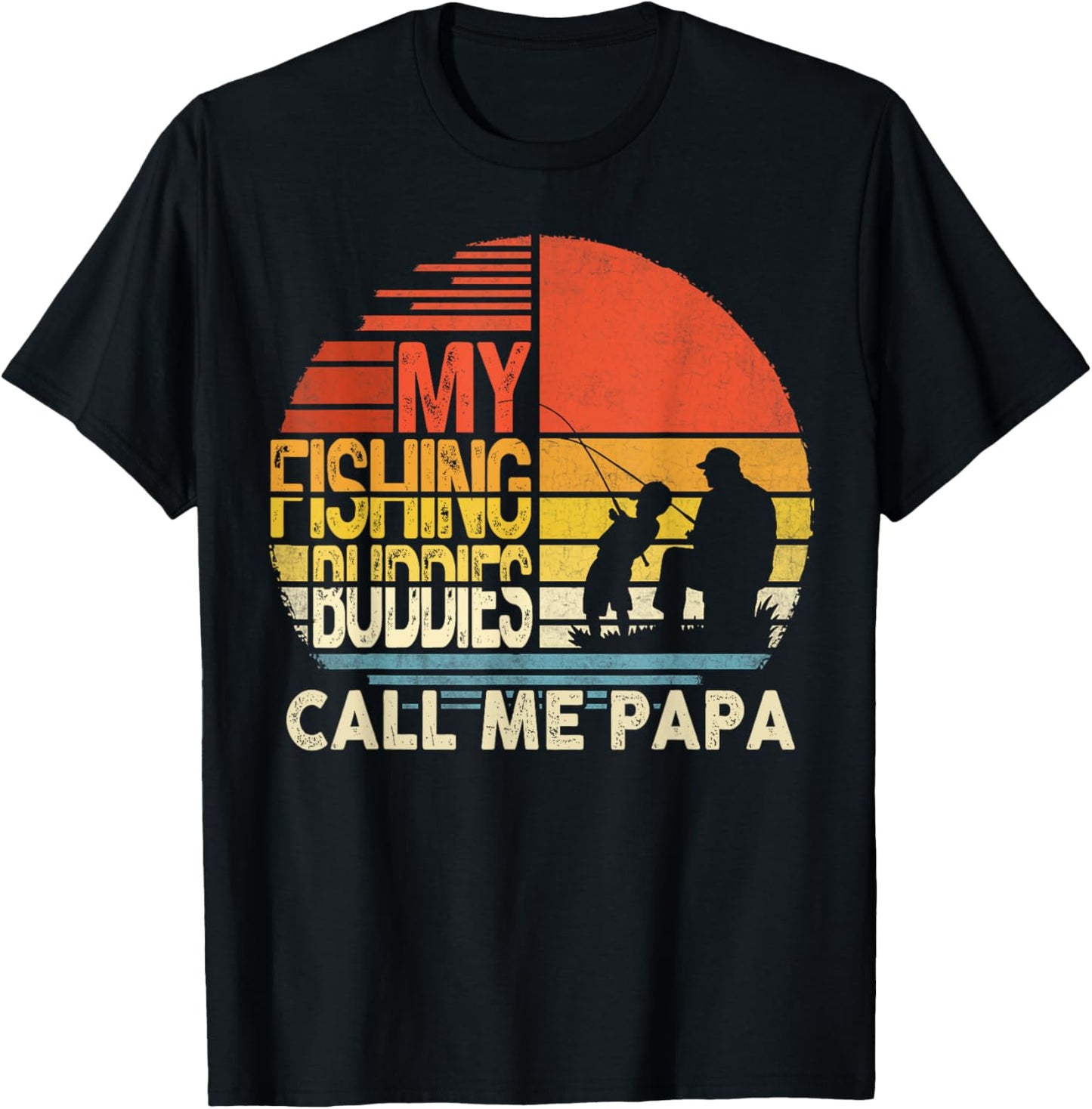 My Fishing Buddies Call Me Papa Shirt Father's Day Men T-Shirt
