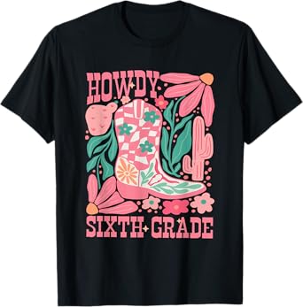 Howdy Sixth Grade Western 6th Grade Teacher Middle School Men Women Girls Kids T-Shirt