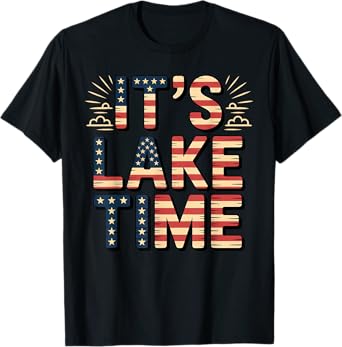 It's Lake Time Patriotic American Flag USA 4th of July T-Shirt