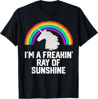 I'm A Freakin Ray Of Sunshine RAINBOW UNICORN Girls Women T-Shirt