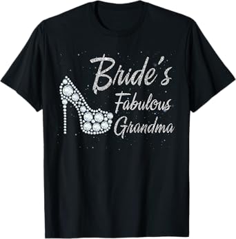 Bride's Fabulous Grandma, Grandma Of The Bride T-Shirt