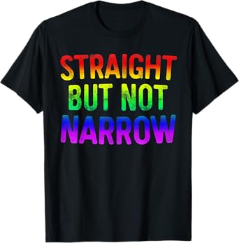 Straight But Not Narrow T-Shirt LGBT Pride Gift T-Shirt