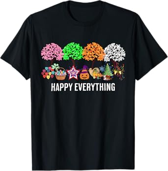 Festive Happy Everything Holidays Seasons All Year T-Shirt