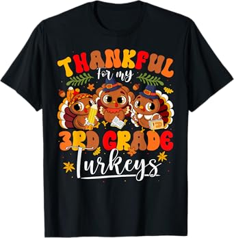 Thankful For My 4th Grade Turkeys Thanksgiving Teacher Fall T-Shirt