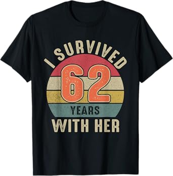 I Survived 62 Years With Her Shirt 62nd Wedding Anniversary T-Shirt
