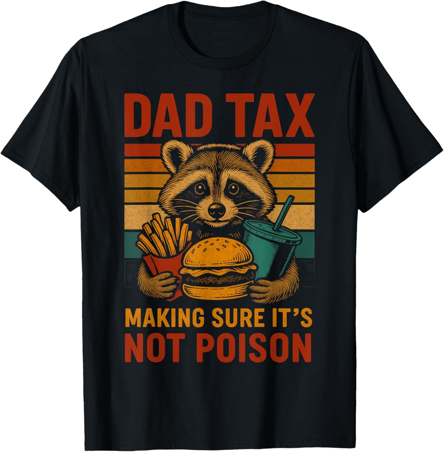 Dad Tax Making Sure It's Not Poison Funny Fathers Day T-Shirt