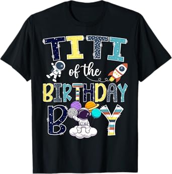 Titi Of The Birthday Boy Astronaut Space Family Matching T-Shirt
