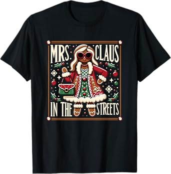 Mr Claus In the Sheets Mrs Claus In The Streets Holiday T-Shirt