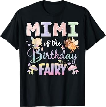 Mimi Of The Birthday Fairy Little Girl Magical Family T-Shirt