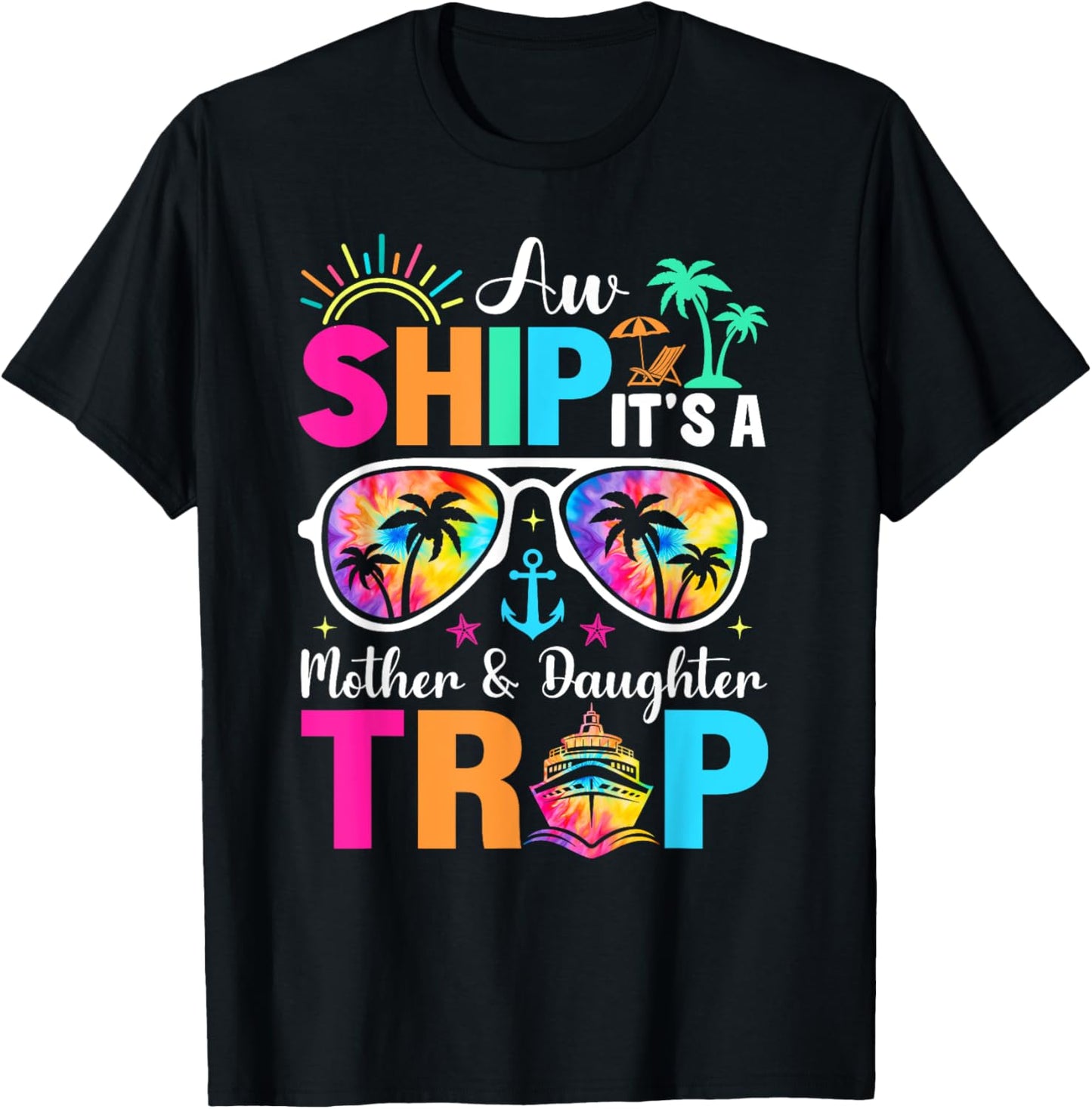 Aw Ship It's A Mom And Daughter Trip Mother Daughter Cruise T-Shirt