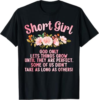 Funny Short Girl Art For Women Mom Short People Short Girl T-Shirt