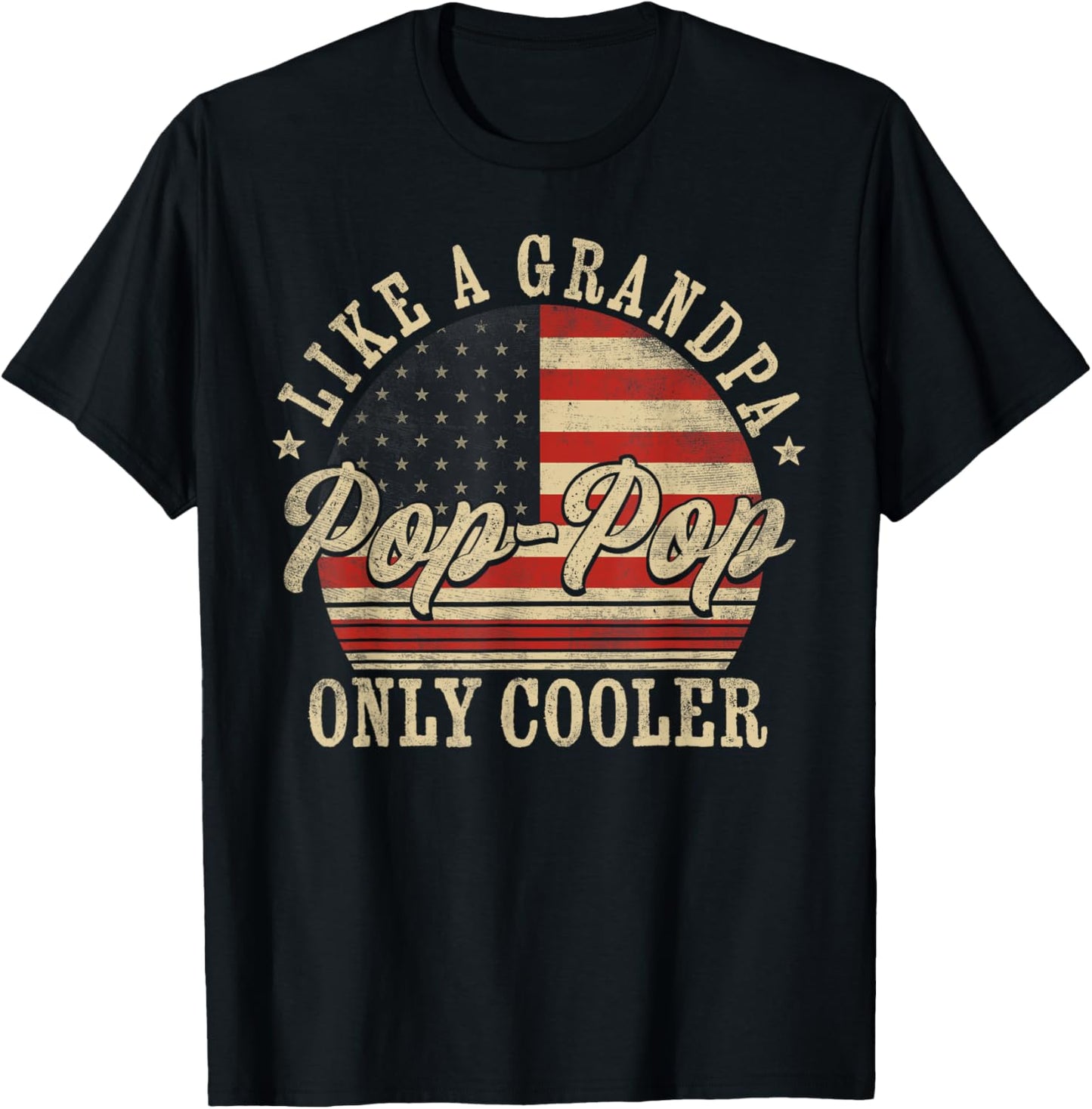 Pop-Pop Like a Grandpa Only Cooler Pop-Pop Father's Day T-Shirt, Small, Black