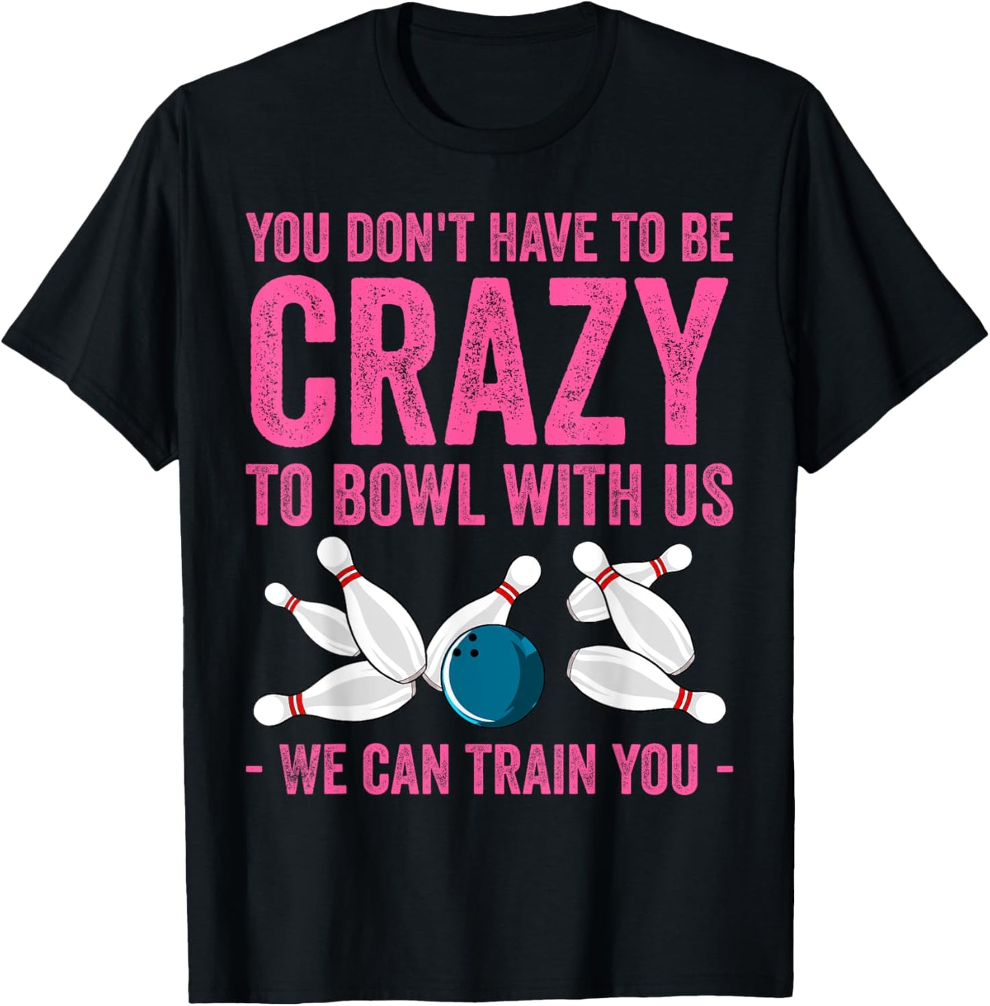 Funny Bowling Design For Men Women Kids Bowler Bowling Lover T-Shirt
