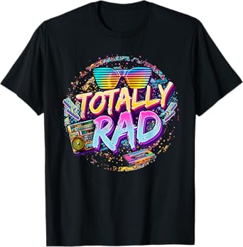 Retro 1980's Totally Rad 80's Funny 80s Theme Retro Party T-Shirt