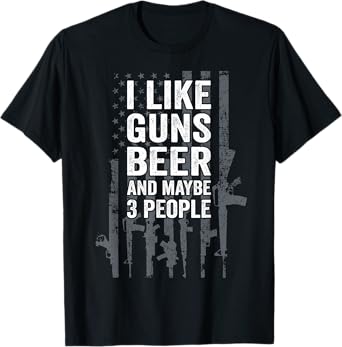 I Like Guns Beer & Maybe 3 People - Funny USA Flag Drinking Women Men T-Shirt