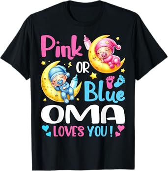 Gender Reveal Pink or Blue Oma Loves You T-Shirt