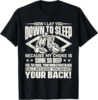 Now I Lay You Down To Sleep - Jiu Jitsu Martial Arts BJJ T-Shirt