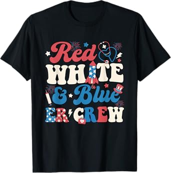 Red White Blue And Er Crew 4th of July ER Nurse Crew Women T-Shirt