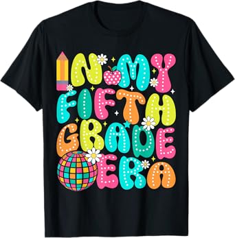 In My Fifth Grade Era 5th Grade Girl Teacher Back To School T-Shirt