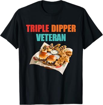 Triple Dipper Veteran Funny T-Shirt
