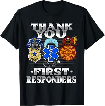 Thank You First Responders Patriotic EMT Police Fire Brigade T-Shirt