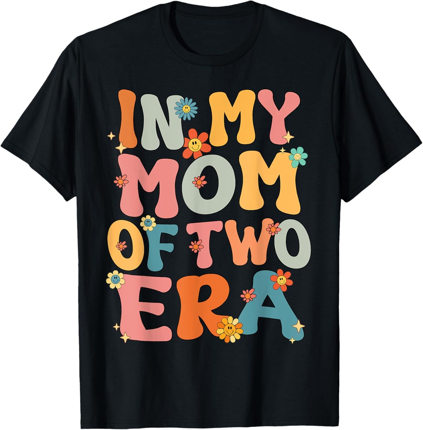 In My Mom Of Two Era Groovy Funny Mom Of Two Kid Mother Day T-Shirt