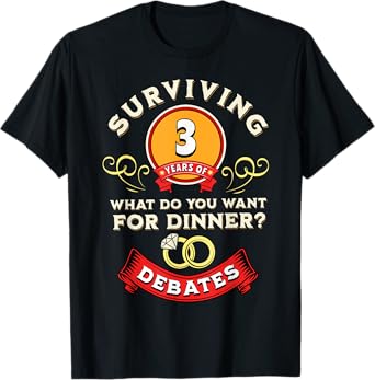 Surviving 3 Years Of Debates Funny 3rd Wedding Anniversary T-Shirt
