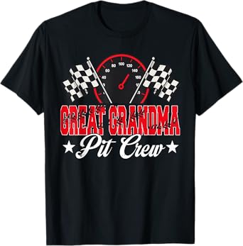 Race Car Birthday Party Racing Family Great Grandma Pit Crew T-Shirt