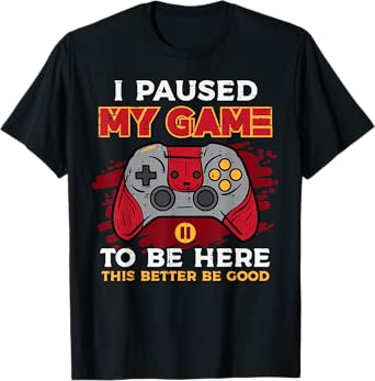 Paused My Game To Be Here Gamer Controller Men Boys Kid Teen T-Shirt