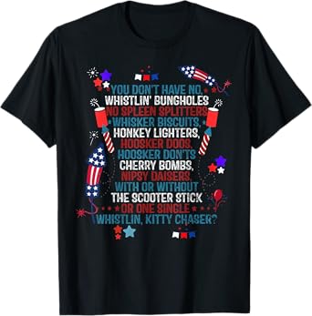 You Don’t Have No Whistlin' Bungholes Funny July 4th of July T-Shirt
