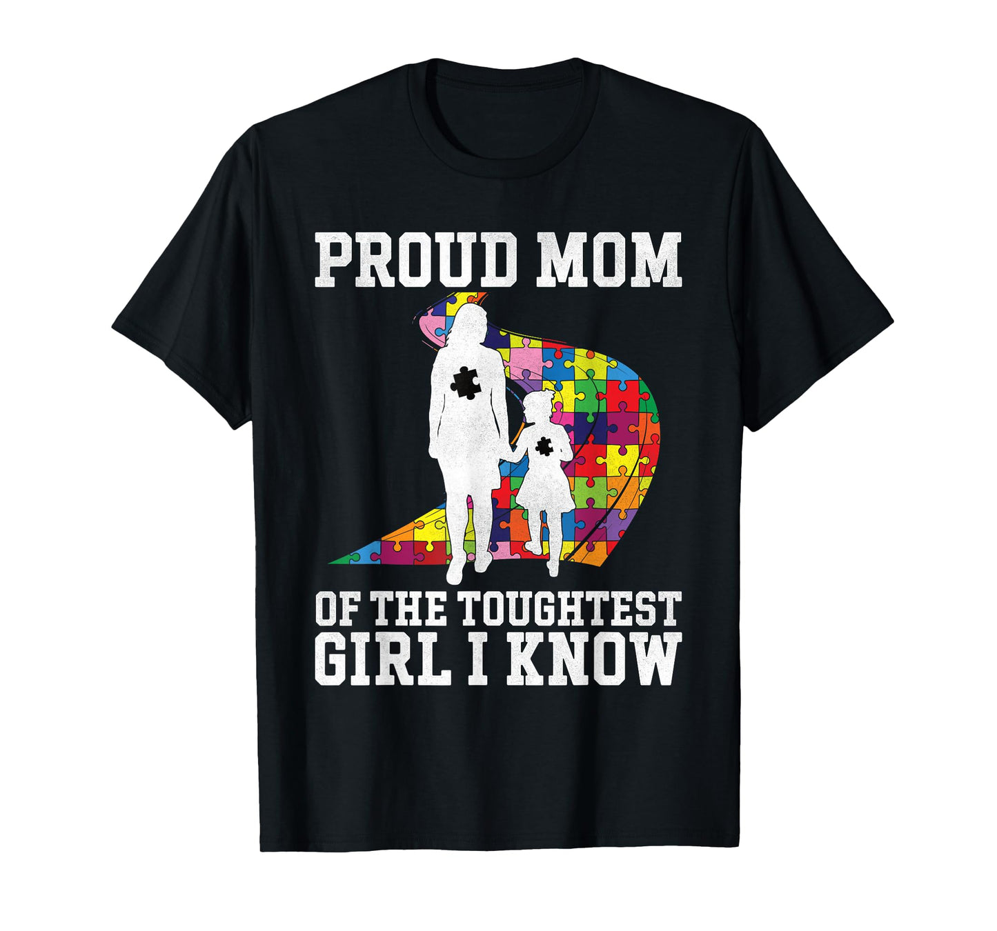 Proud Mom Toughest Girl Autism Awareness Autism Mom Daughter T-Shirt