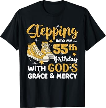 Stepping Into My 55th Birthday With God's Grace Mercy T-Shirt