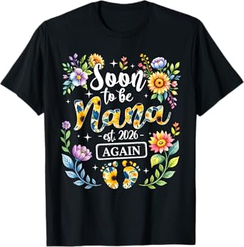 Soon To Be Nana Again Est 2026 New Grandma Floral Womens T-Shirt