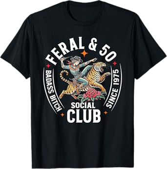 Feral & 50 Social Club Since 1975, Funny 50th Birthday T-Shirt