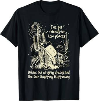 I've Got Friends In Low Places Deserts Western Graphic Music T-Shirt
