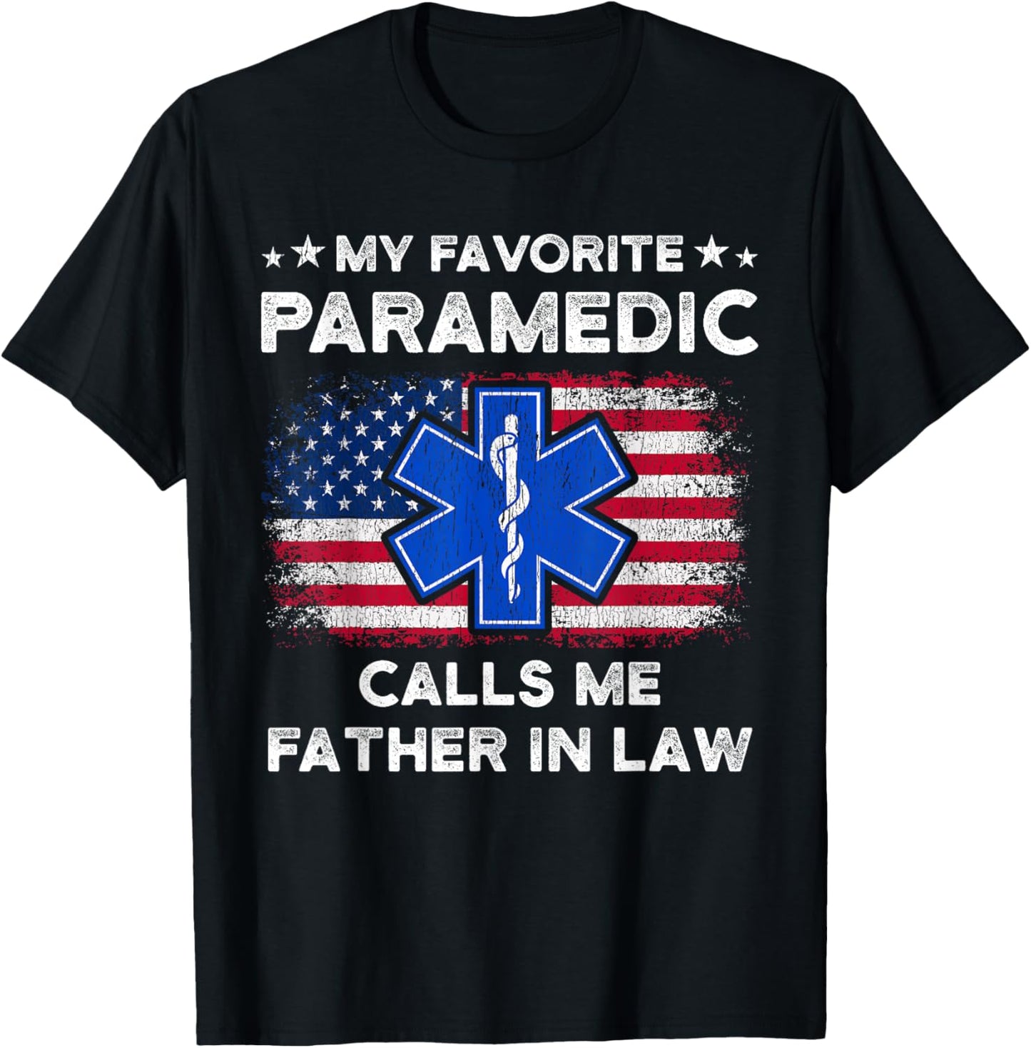 My Favorite Paramedic Calls Me Father In Law Paramedic Dad T-Shirt