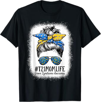 Down Syndrome Mom Life Messy Bun Down Syndrome Awareness T-Shirt