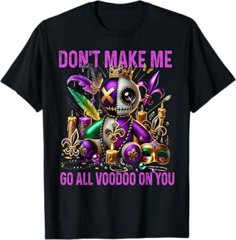 Don't Make Me Go All Voodoo On You - Dark Humor Voodoo Doll T-Shirt