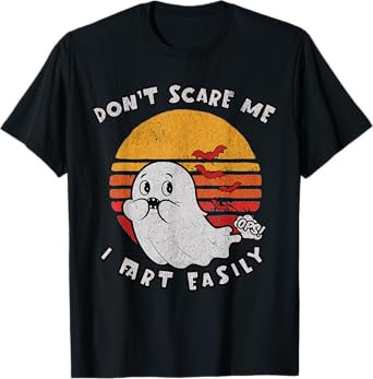 Don`t Scare Me I Fart Easily Funny Ghost T-Shirt