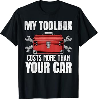 My Toolbox Costs More Than Your Car Funny Auto Mechanic Men T-Shirt