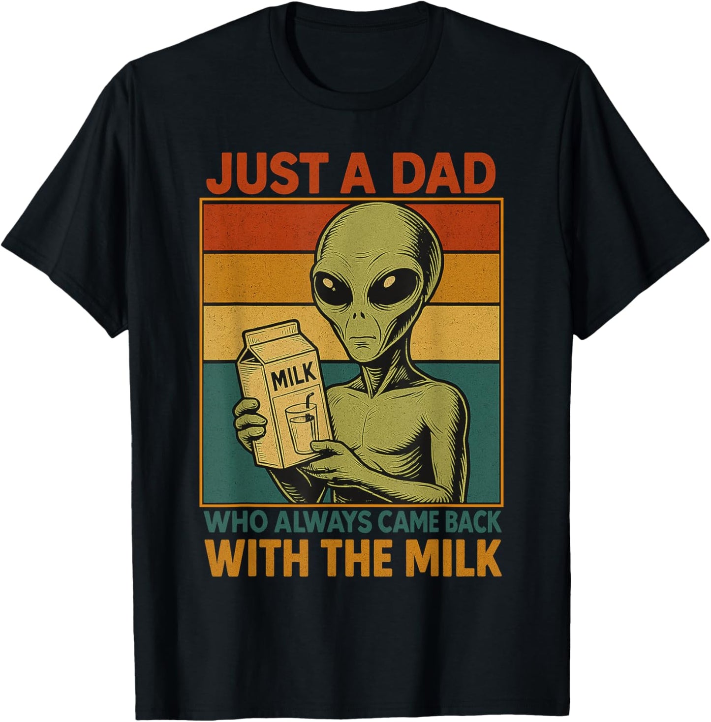 just a dad who always came back father's day dad funny men T-Shirt
