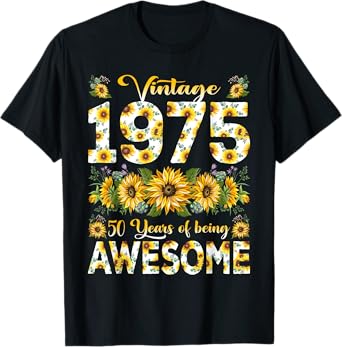 50 Year Old Funny Vintage 1975 Sunflower 50th Birthday Gifts T-Shirt