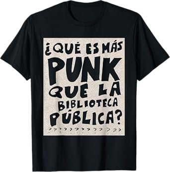 What's More Punk Than The Public Library Funny Book Lover T-Shirt