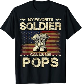 My Favorite Soldier Calls Me Pops | Proud Army Pops T-Shirt